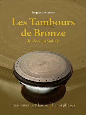 cover image of Les Tambours de Bronze de l'Asie du Sud-Est